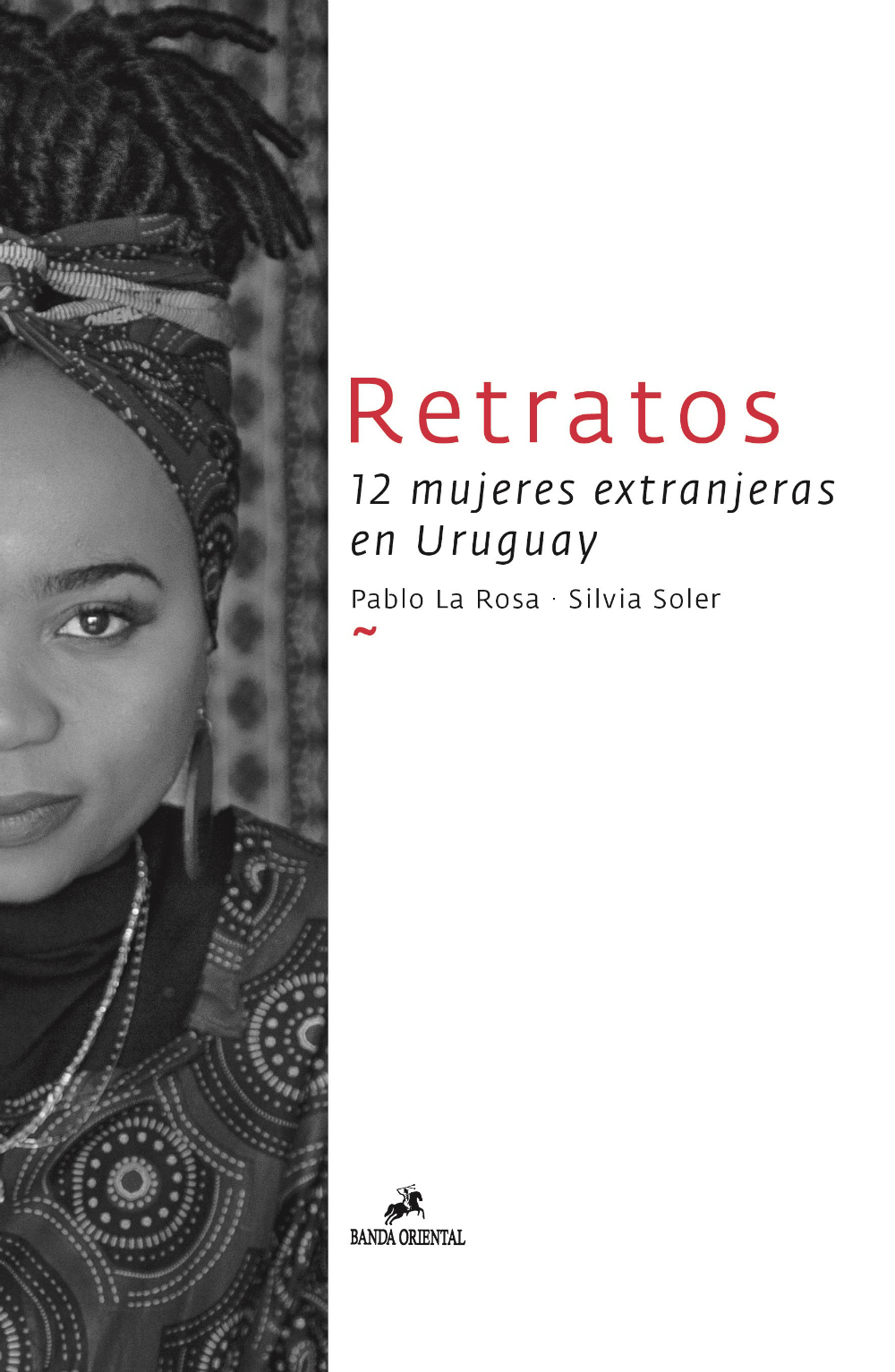 Portada del libro Retratos. 12 mujeres extranjeras en uruguay que se presenta esta noche en . Foto: Difusión
