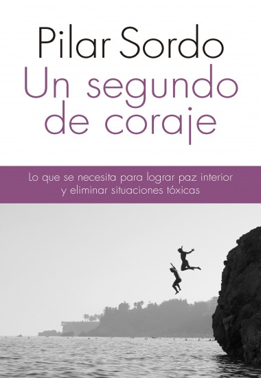 Portada del libro "Un segundo de coraje" de Pilar Sordo. Foto: Difusión