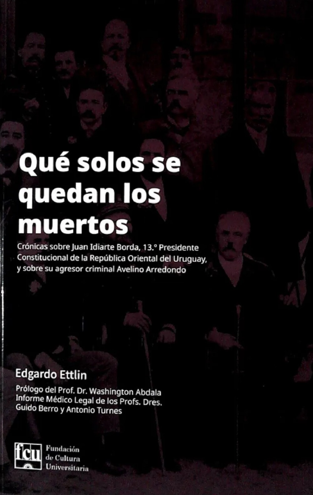 "Qué solos se quedan los muertos" de Edgardo Ettlin
