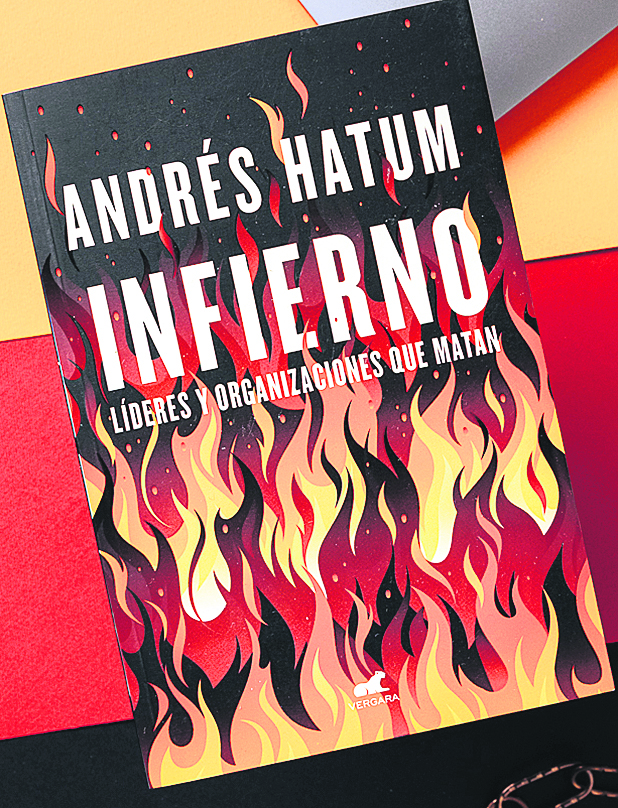 Infierno: Líderes y Organizaciones que Matan (Vergara, 2021).