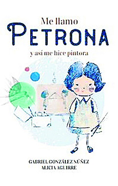 "yo me llamo Petrona y así me hice pintora".